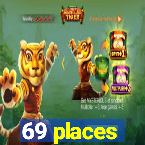 69 places